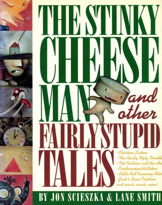Item #3176 THe Stinky Cheese Man and other Fairly Stupid Tales. Jon SCIESZKA, Lane Smith