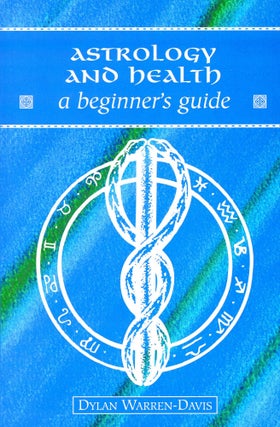 Item #3211 Astrology and Health: A Beginner's Guide. WARREN-DAVIS