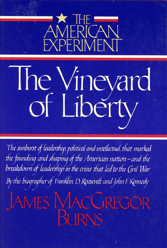 Item #3238 The Vineyard of Liberty; The Workshop of Democracy; The Crosswinds of Freedom (The American Experiment: Three Volume Set). James MacGregor BURNS.