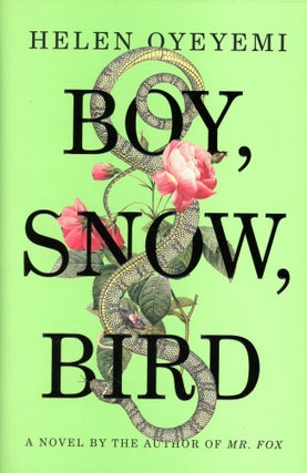 Item #3284 Boy, Snow, Bird. Helen OYEYEMI