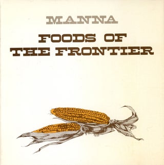 Item #329 Manna: Foods of the Frontier. Gertrude HARRIS