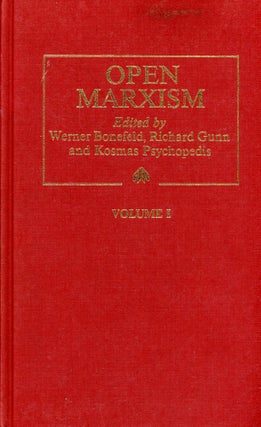 Open Marxism {Two Volume Set. Werner BONEFELD, and Richard.