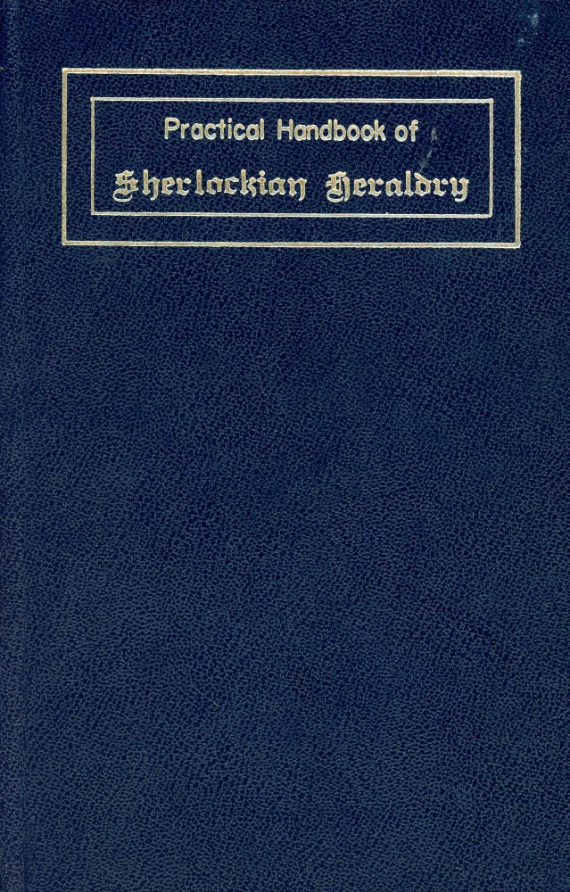 Item #3314 Practical Handbook of Sherlockian Heraldry. Julian WOLFF.