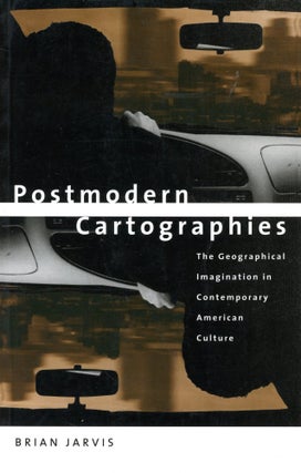 Item #3318 Postmodern Cartographies: The Geographical Imagination in Contemporary American...