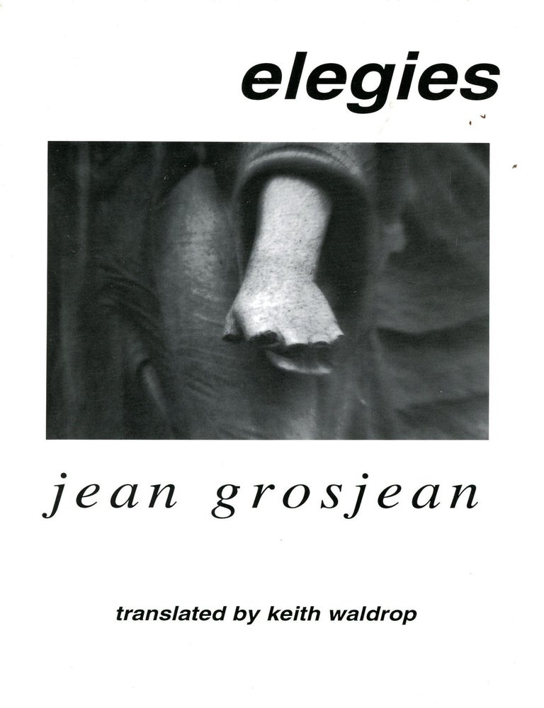 Item #3321 Elegies. Jean GROSJEAN, Keith Waldrop.