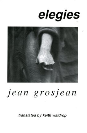 Item #3321 Elegies. Jean GROSJEAN, Keith Waldrop