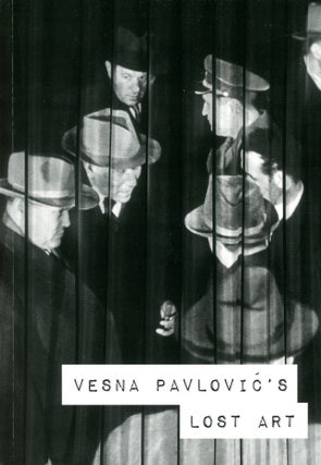 Item #3374 Vesna Pavlovic's Lost Art: Photography, Display and the Archive. Vesna PAVLOVIC, Morna...