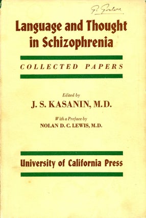 Item #3387 Language and Thought in Schizophrenia: Collected Papers. J. S. KASANIN, Preface Nolan...