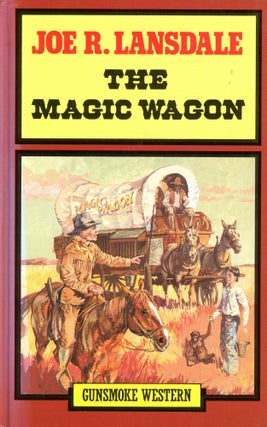 Item #3393 The Magic Wagon. Joe R. LANSDALE
