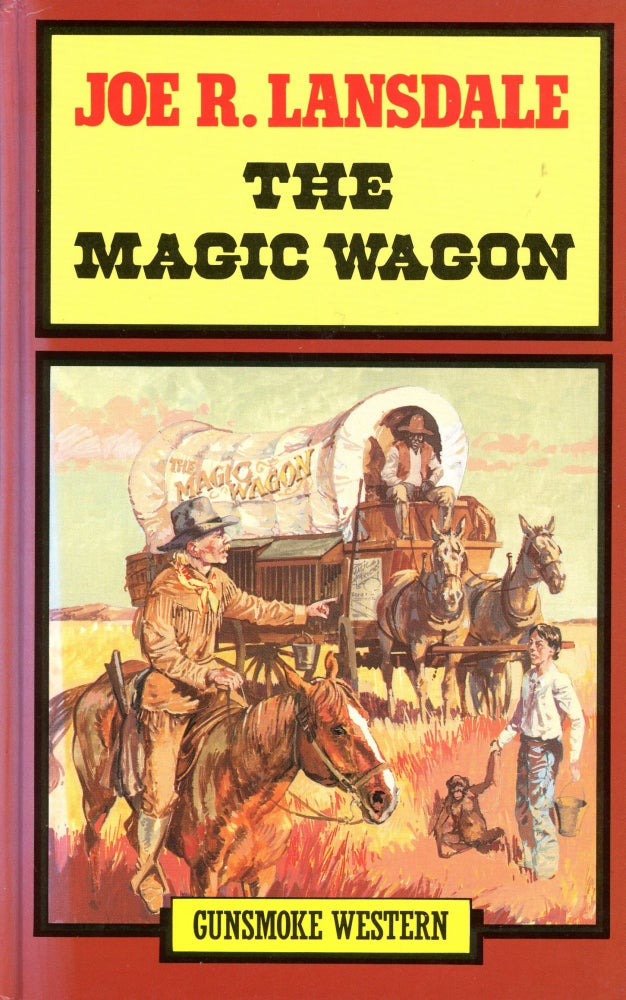 Item #3393 The Magic Wagon. Joe R. LANSDALE.