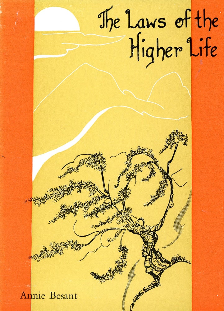 Item #3398 The Laws of the Higher Life. Annie BESANT.