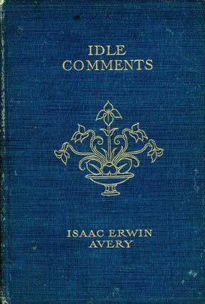 Item #3446 Idle Comments. Isaac Erwin AVERY