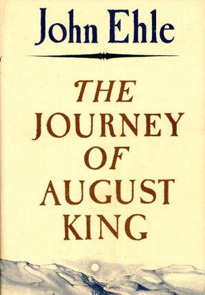 Item #3484 The Journey of August King. John EHLE