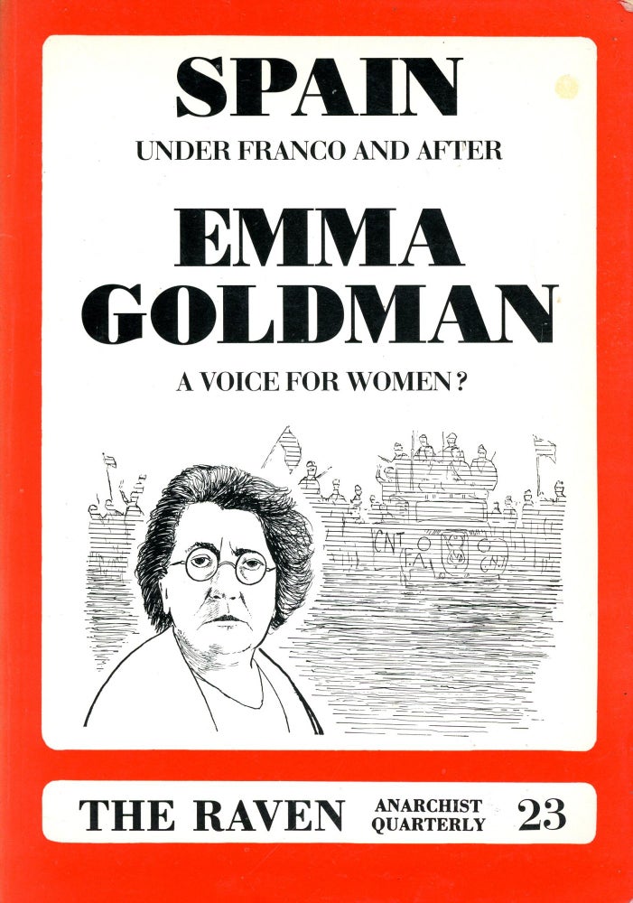 Item #3491 The Raven Anarchist Quarterly 23–Spain: Under Franco & After; Emma Goldman: A Voice for Women? (Volume 6, Number 3: July–September 1993). Emma GOLDMAN, José Peirats.