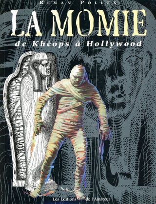 Item #3522 La Momie de Khéops à Hollywood: Généalogie d'un mythé. Renan POLLÈS,...