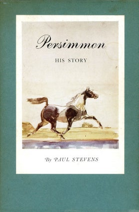 Item #3524 Persimmon: His Story. Paul STEVENS, Kenneth Whitsett
