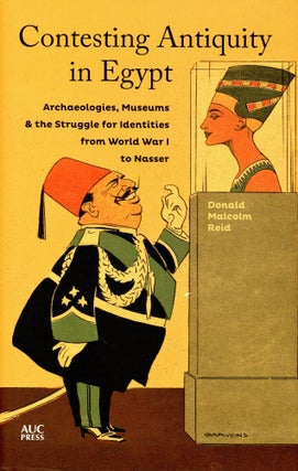 Item #3545 Contesting Antiquity in Egypt: Archaeologies, Museums & the Struggle for Identities...