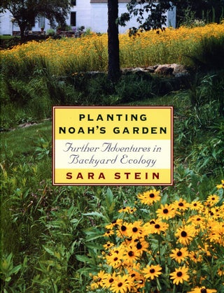 Item #3591 Planting Noah's Garden: Further Adventures in Backyard Ecology. Sara STEIN