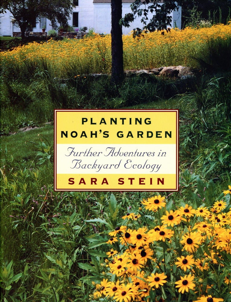 Item #3591 Planting Noah's Garden: Further Adventures in Backyard Ecology. Sara STEIN.