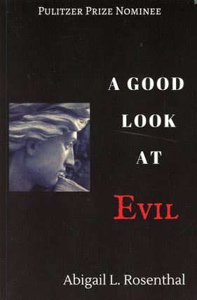Item #3661 A Good Look at Evil. Abigail L. ROSENTHAL