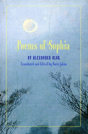 Item #3672 Poems of Sophia. Alexander BLOCK, Boris Jakim