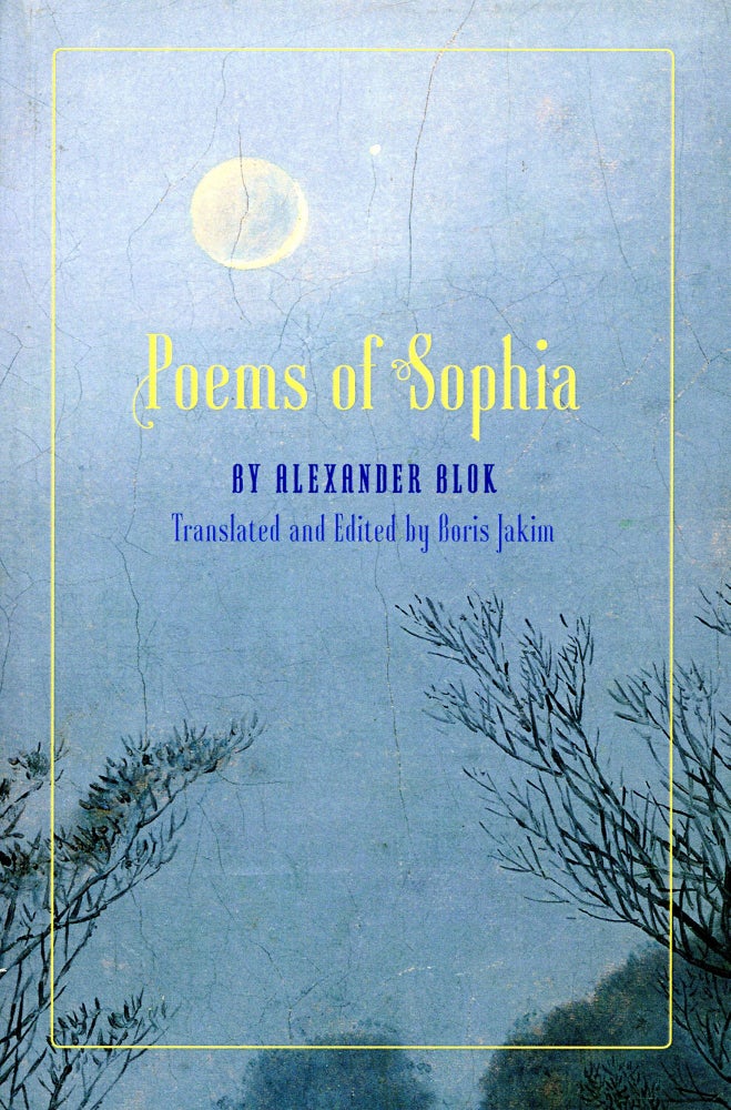 Item #3672 Poems of Sophia. Alexander BLOCK, Boris Jakim.