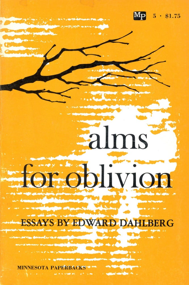Item #3716 Alms for Oblivion. Edward DAHLBERG, Foreword Sir Herbert Read.