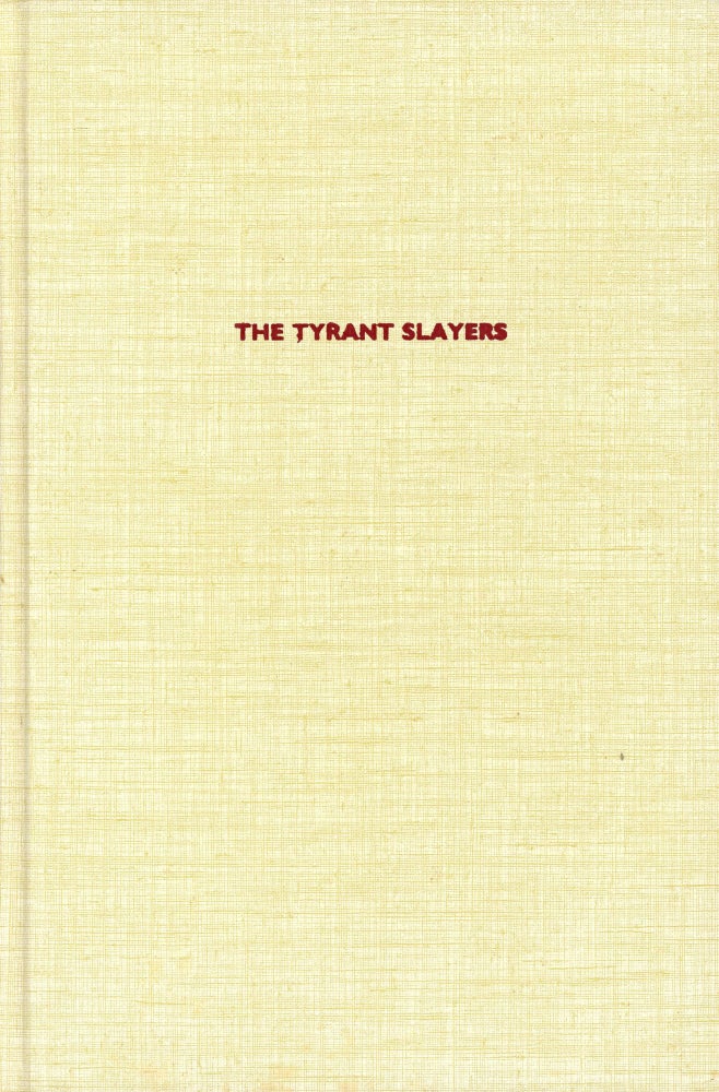 Item #3726 The Tyrant Slayers: The Heroic Image in Fifth Century B.C., Athenian Art and Politics. TAYLOR.