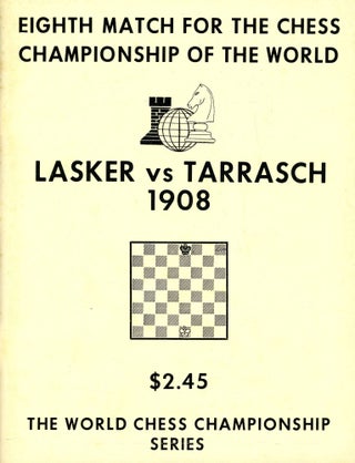 Item #3840 Eighth Match for the Chess Championship of the World, Lasker–Tarrasch, 1908. James...