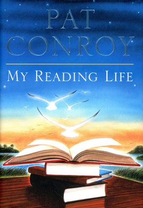 Item #3855 My Reading Life. Pat CONROY