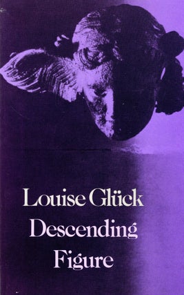 Item #3885 Descending Figure. Louise GLUCK