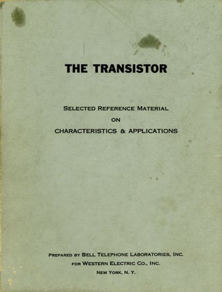 Item #3932 The Transistor: Selected Reference Material on Characteristics and Applications....