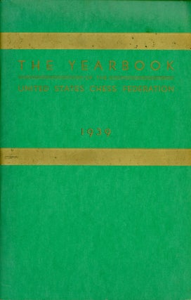 Item #3957 The Yearbook of the United States Chess Federation: 1939 (Volume 5, 1939). George S....
