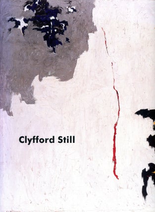 Item #4013 Clyfford Still: Paintings 1944–1960. Clyfford STILL, James T. Demetrion, Neal...