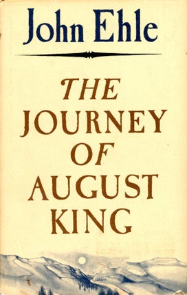 Item #4120 The Journey of August King. John EHLE