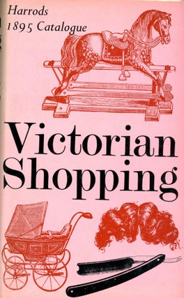 Item #4176 Victorian Shopping: Harrod's 1895 Catalogue. Alison ADBURGHAM, Introduction, Charles...