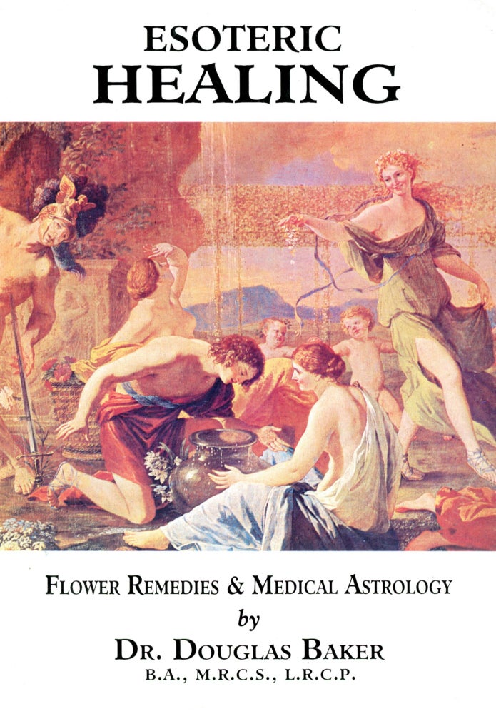 Item #4217 Esoteric Healing: Flower Remedies & Medical Astrology (Part III, Volume III). Douglas BAKER.