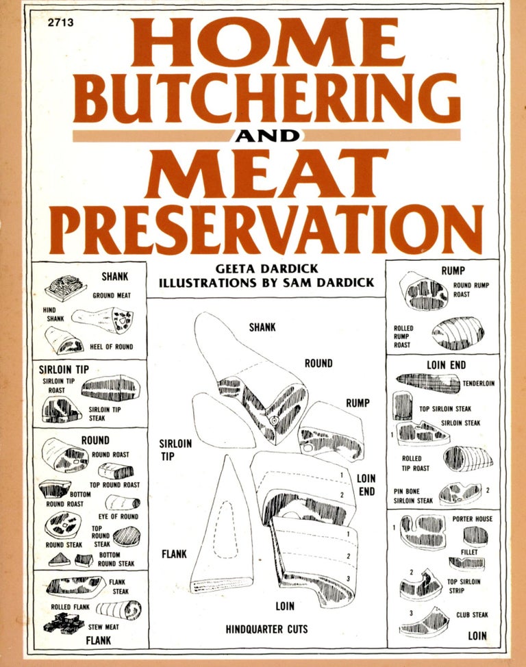 Item #4224 Home Butchering and Meat Preservation. Geeta DARDICK, Illustrations Sam Dardick.
