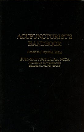 Item #4229 Acupuncturist's Handbook (Revised and Expanded Edition). Kuen-Shii TSAY