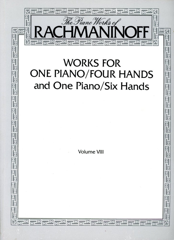 Item #4292 Works for One Piano/Four Hands and One Piano/Six Hands: Volume VIII. RACHMANINOFF.