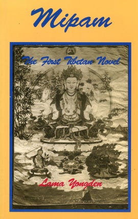 Item #446 Mipam: The First Tibetan Novel. LAMA YONGDEN