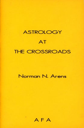 Item #4471 Astrology at the Crossroads. Norman N. ARENS