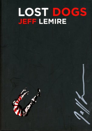 Item #4475 Lost Dogs. Jeff LEMIRE, Introduction Timothy Callahan