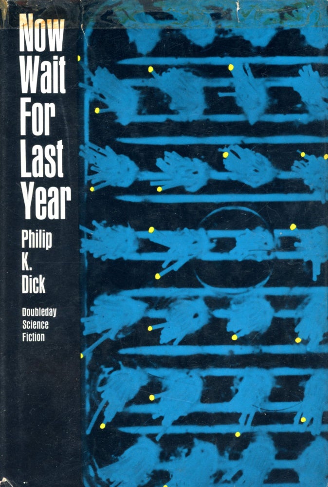 Item #4539 Now Wait For Last Year. Philip K. DICK.