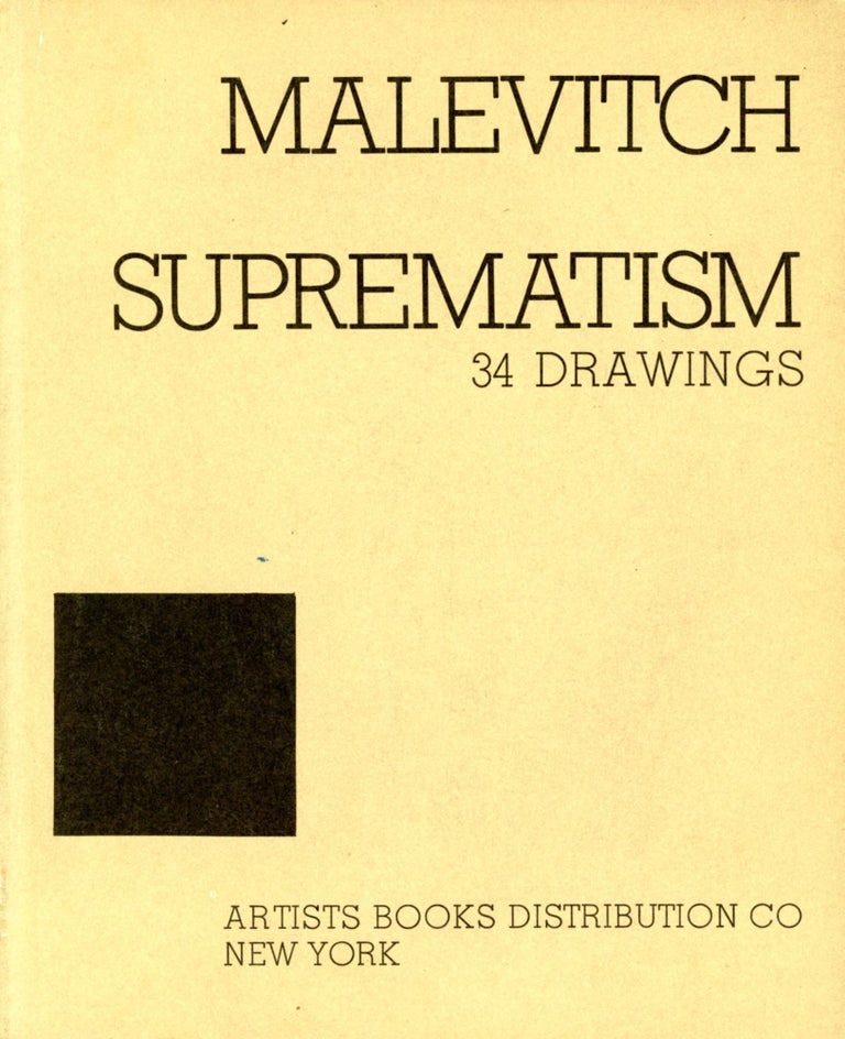 Item #4608 Suprematism: Thirty-Four Drawings. Kazimir Malevitch.