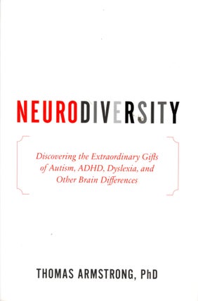Item #4612 Neurodiversity: Discovering the Extraordinary Gifts of Autism, ADHD, Dyslexia, and...