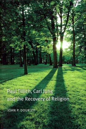 Item #4622 Paul Tllich, Carl Jung, and the Recovery of Religion. John P. DOURLEY
