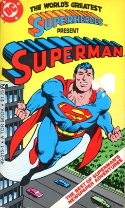 Item #4626 The World's Greatest Superheroes Present Superman: The Best of Superman's Newspaper...