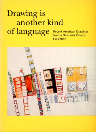 Item #4634 "Drawing is another kind of language": Recent American Drawings from a New York...