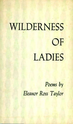 Item #4690 Wilderness of Ladies. Eleanor Ross TAYLOR